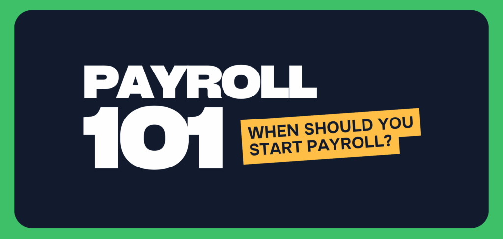 payroll 101 when should you start payroll
