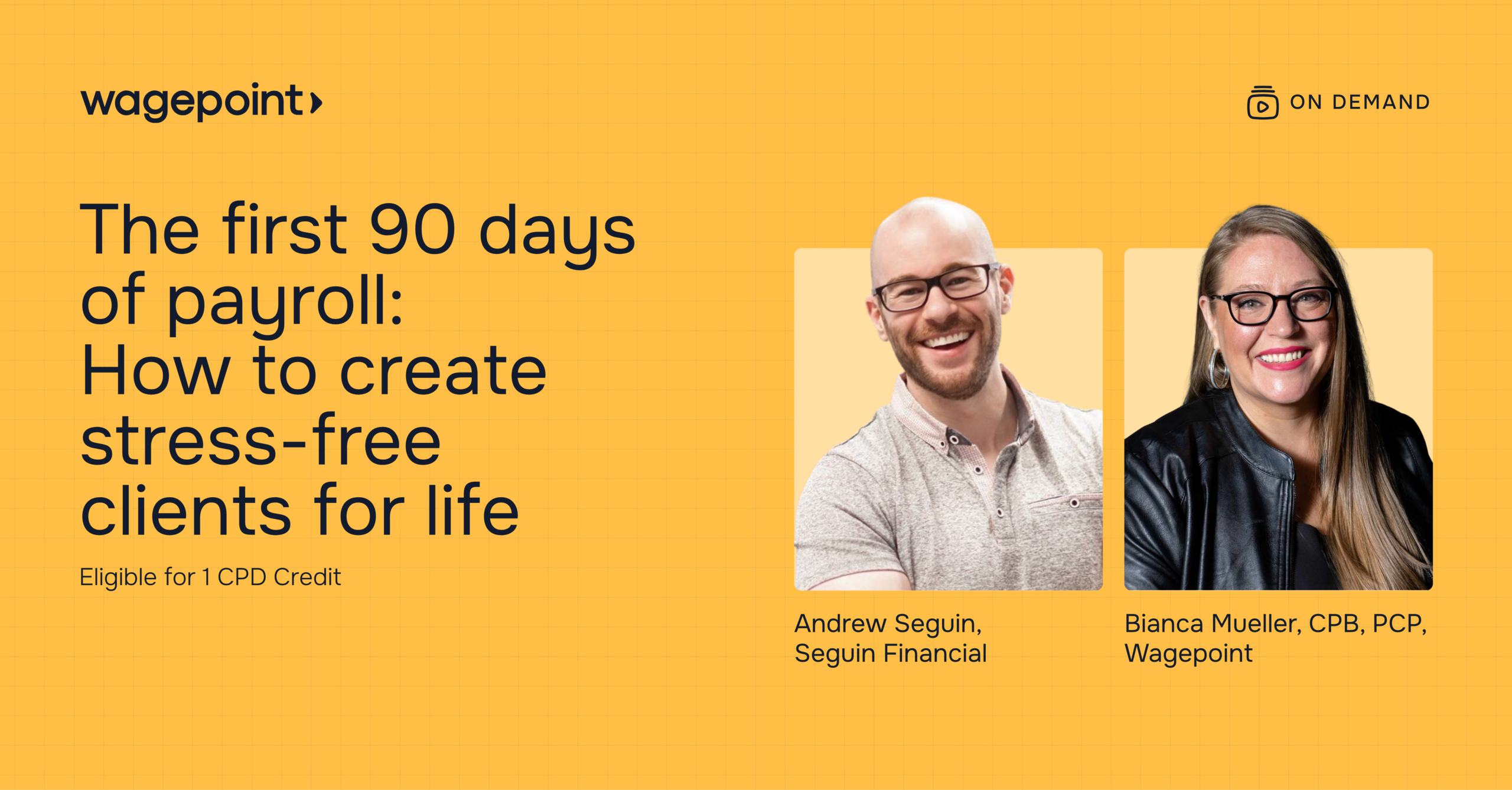 The first 90 days of payroll: How to create stress-free clients for life is now available on demand.